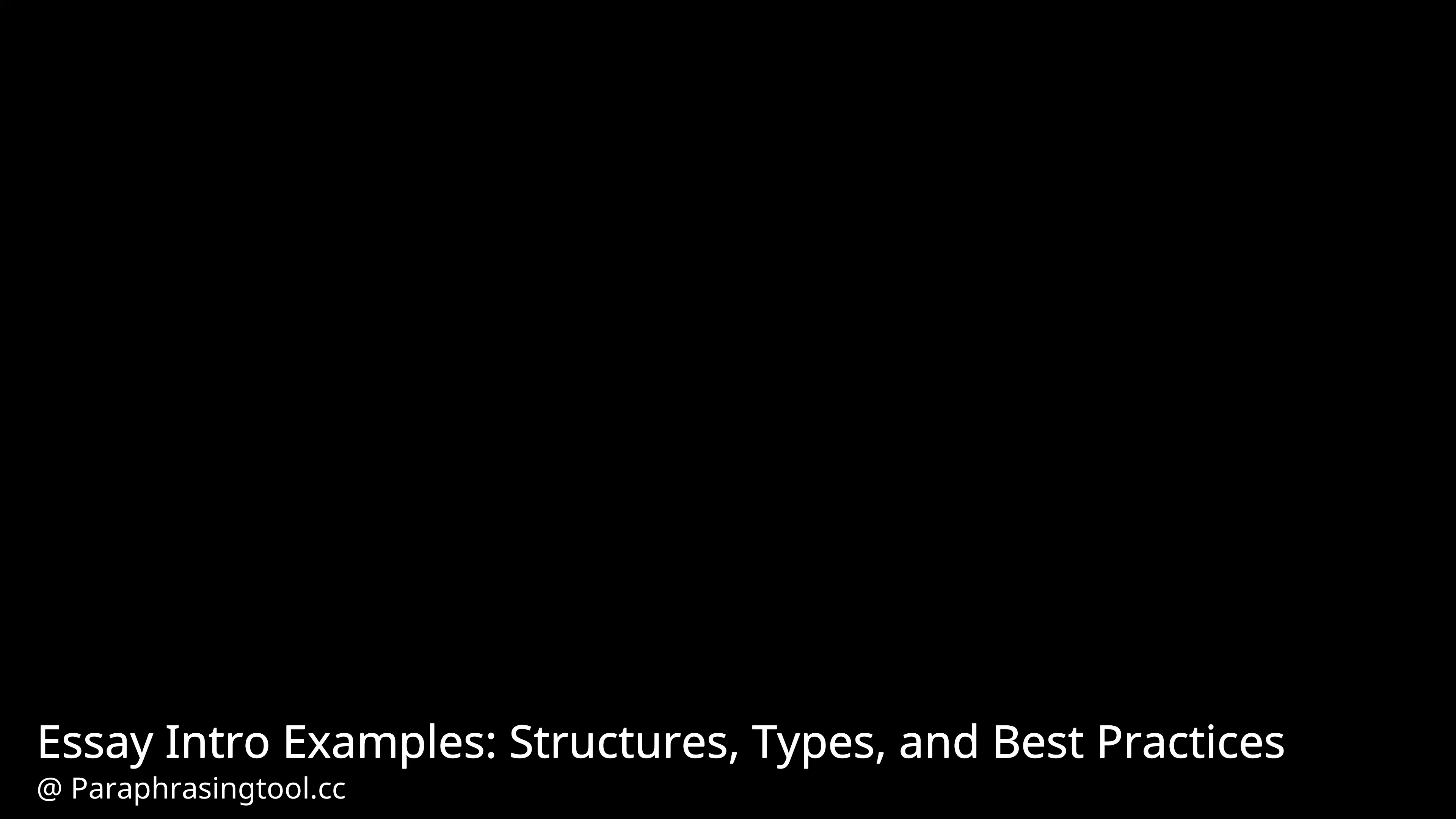 Essay Intro Examples: Structures, Types, and Best Practices