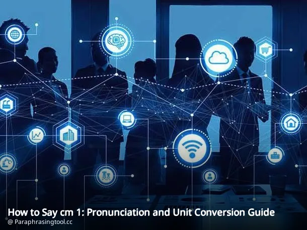 How to Say cm 1: Pronunciation and Unit Conversion Guide