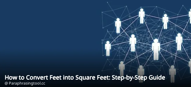 How to Convert Feet into Square Feet: Step-by-Step Guide
