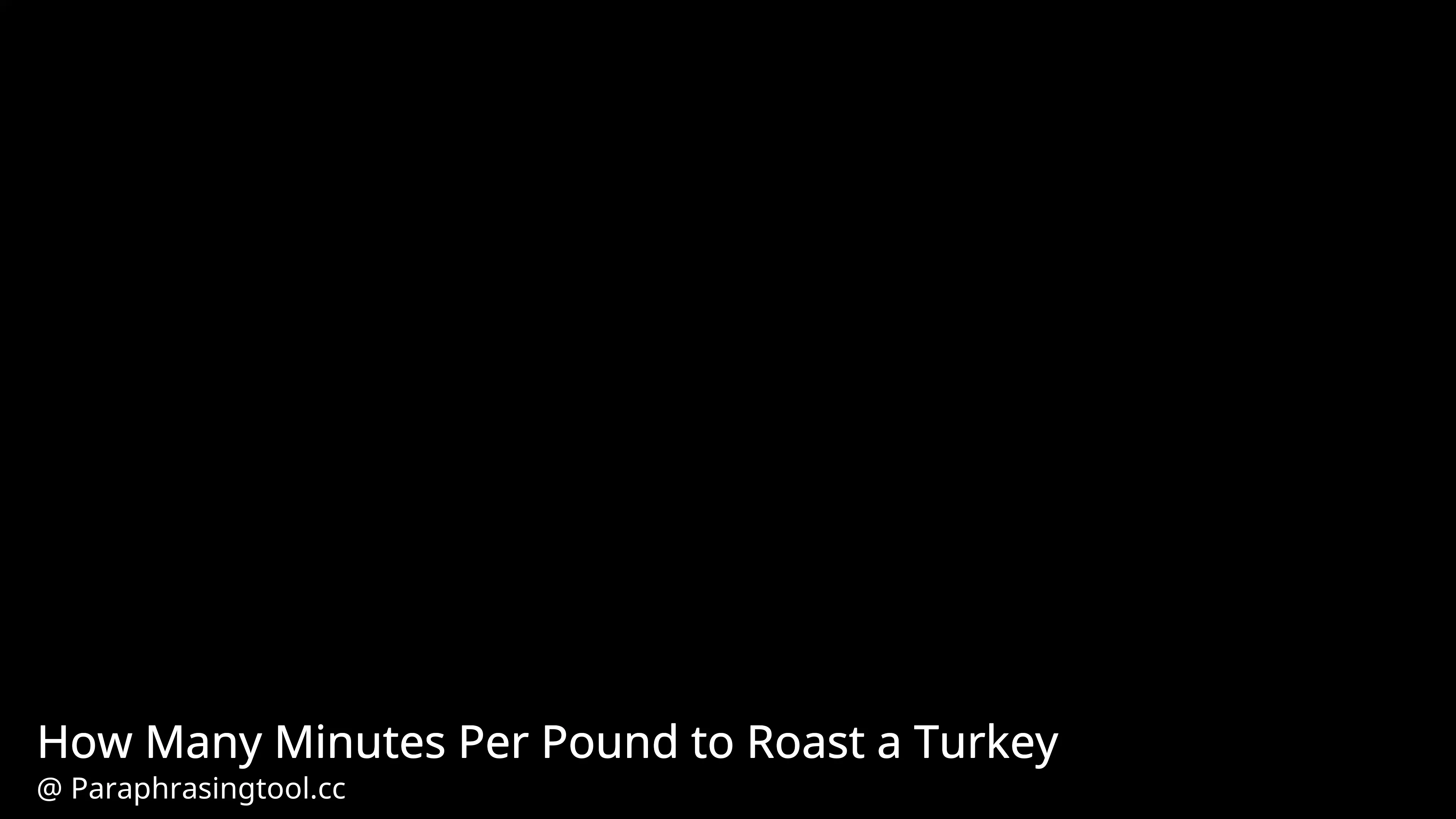 How Many Minutes Per Pound to Roast a Turkey