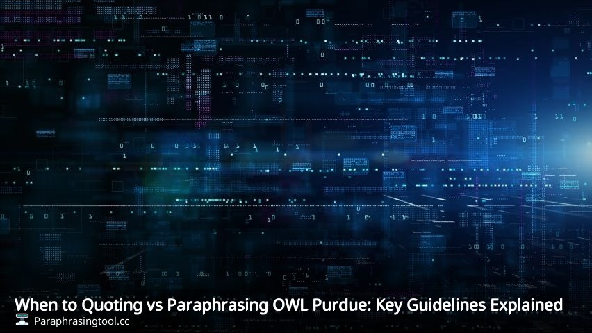 When to Quoting vs Paraphrasing OWL Purdue: Key Guidelines Explained