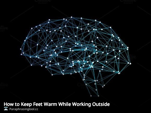 How to Keep Feet Warm While Working Outside