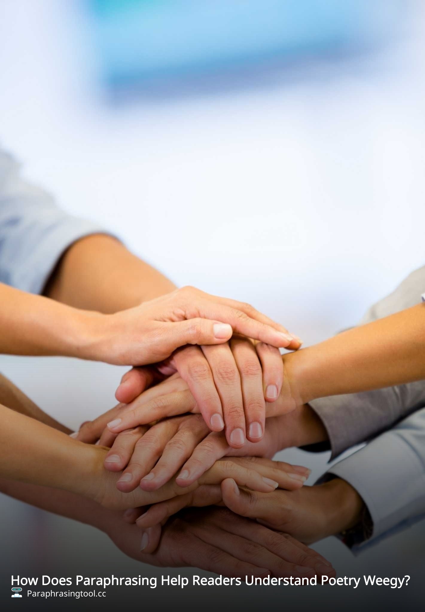 How Does Paraphrasing Help Readers Understand Poetry Weegy?