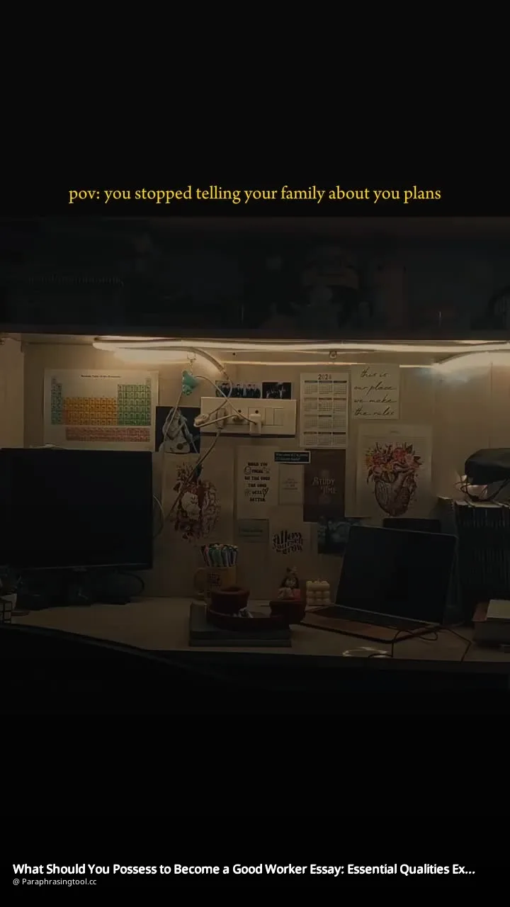 What Should You Possess to Become a Good Worker Essay: Essential Qualities Explained