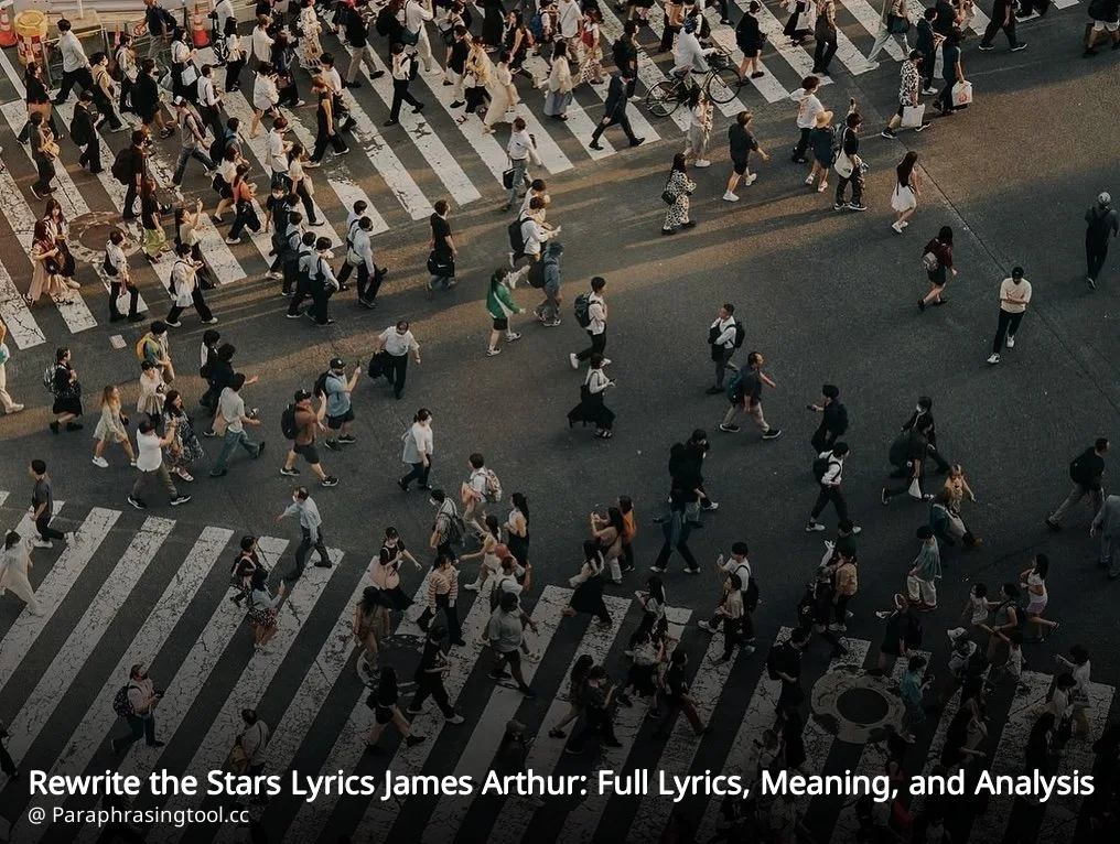 Rewrite the Stars Lyrics James Arthur: Full Lyrics, Meaning, and Analysis