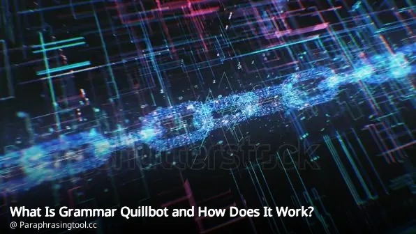 What Is Grammar Quillbot and How Does It Work?