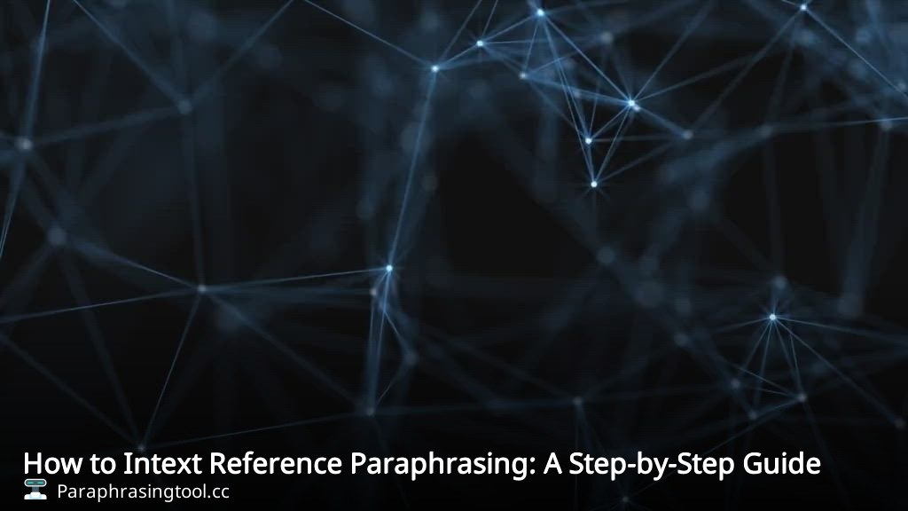 How to Intext Reference Paraphrasing: A Step-by-Step Guide