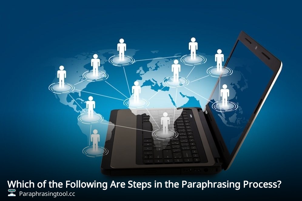 Which of the Following Are Steps in the Paraphrasing Process?