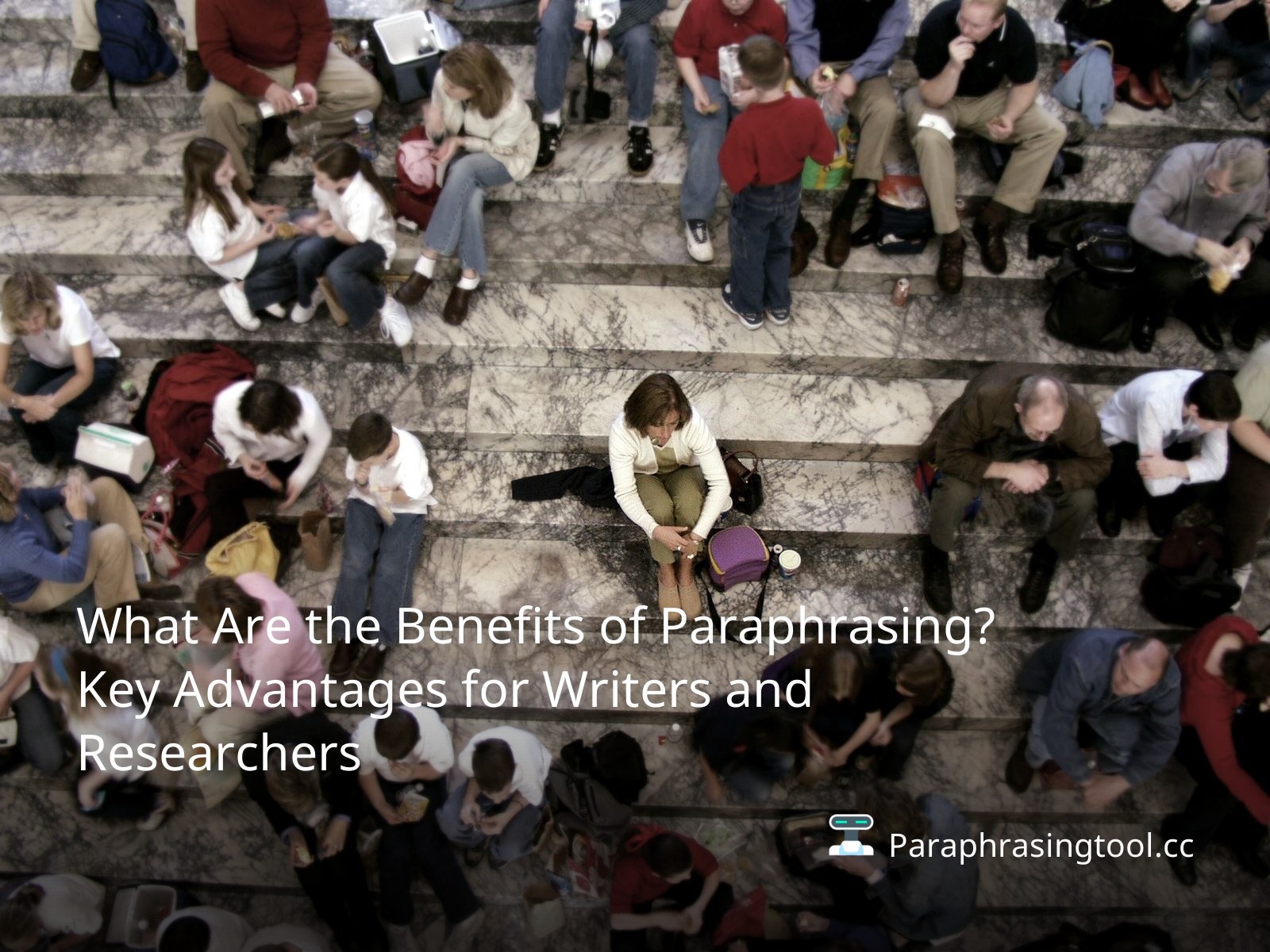 What Are the Benefits of Paraphrasing? Key Advantages for Writers and Researchers