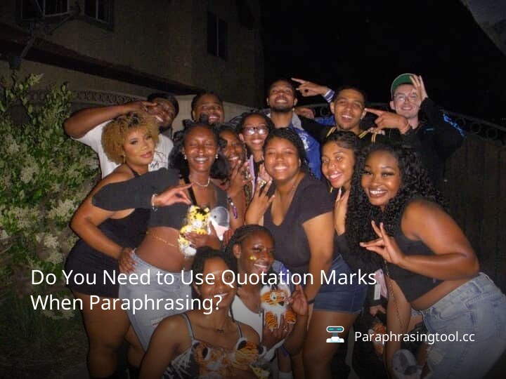 Do You Need to Use Quotation Marks When Paraphrasing?