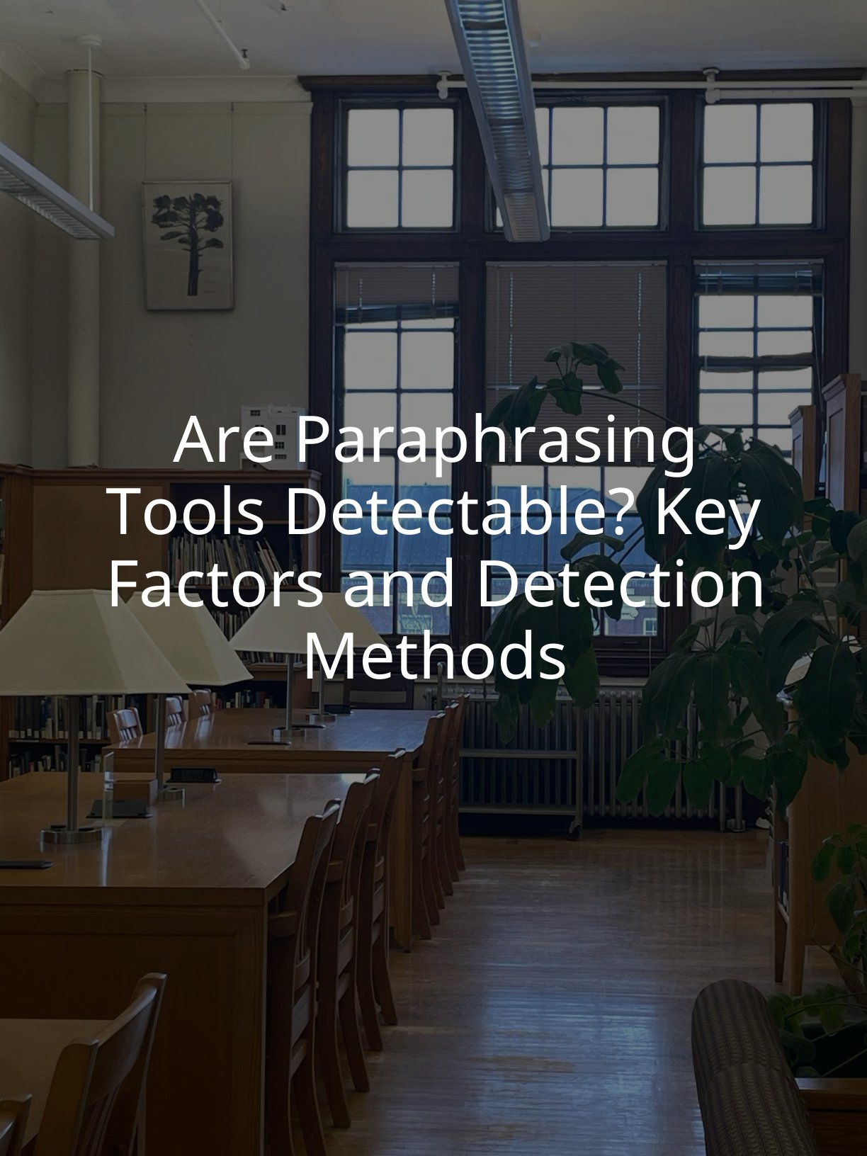 Are Paraphrasing Tools Detectable? Key Factors and Detection Methods