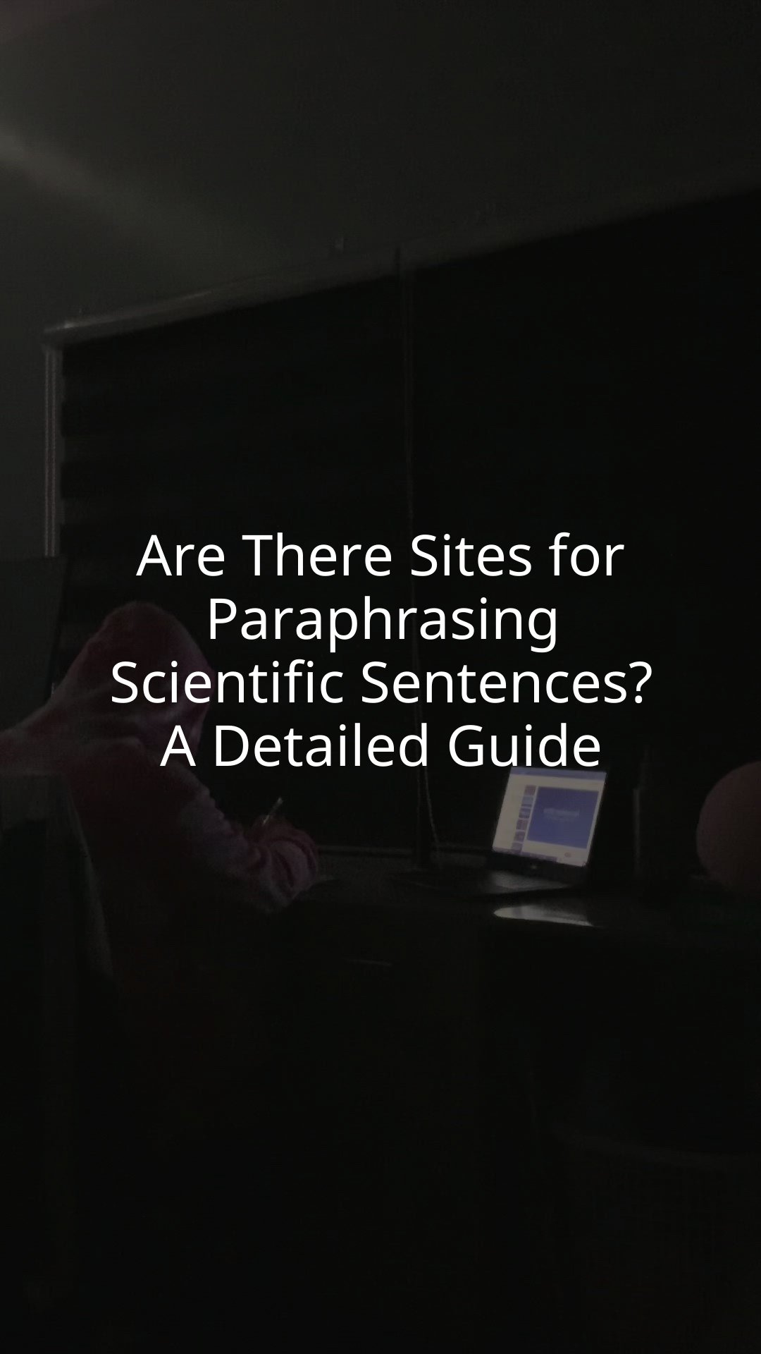 Are There Sites for Paraphrasing Scientific Sentences? A Detailed Guide