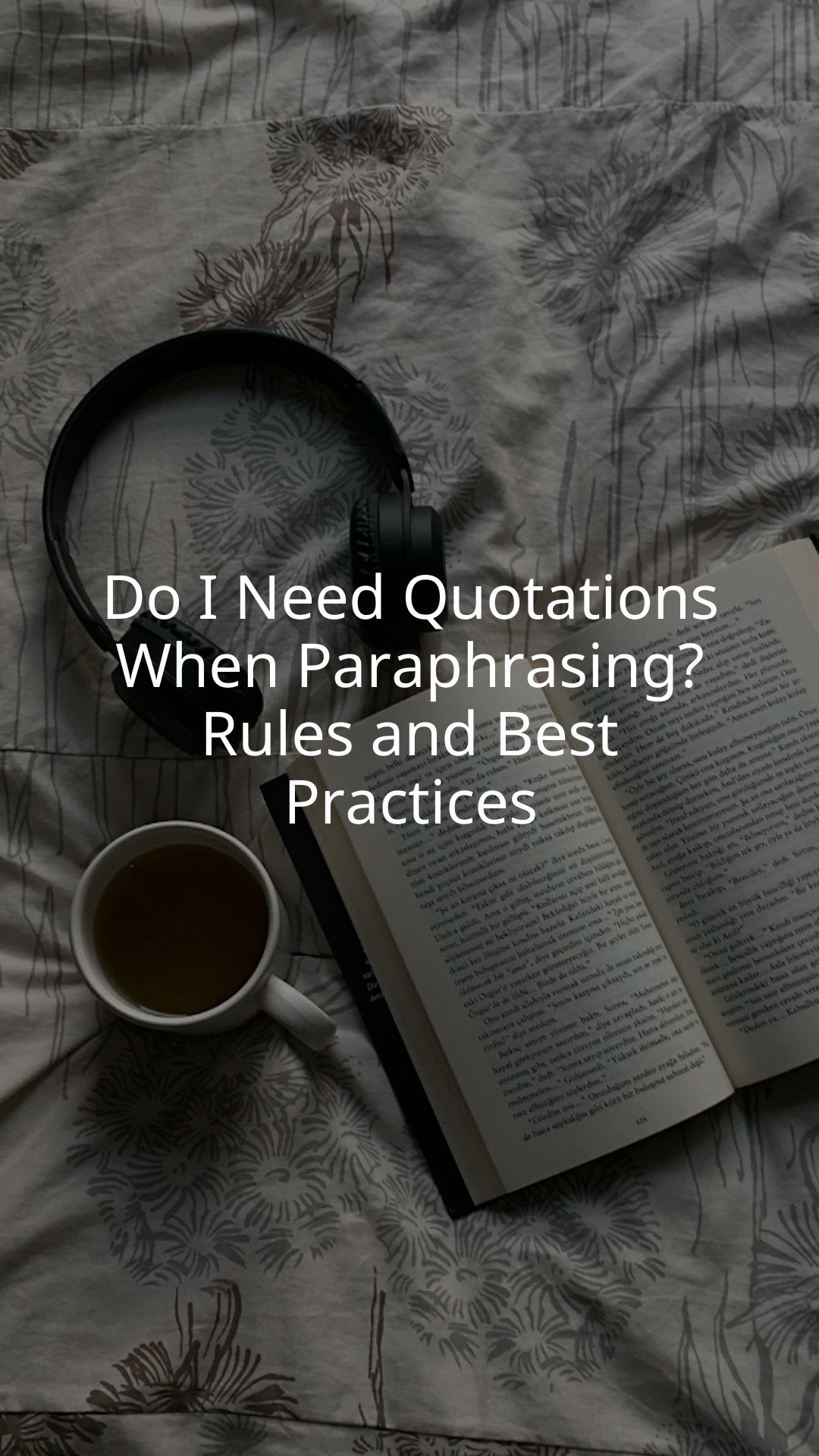 Do I Need Quotations When Paraphrasing? Rules and Best Practices