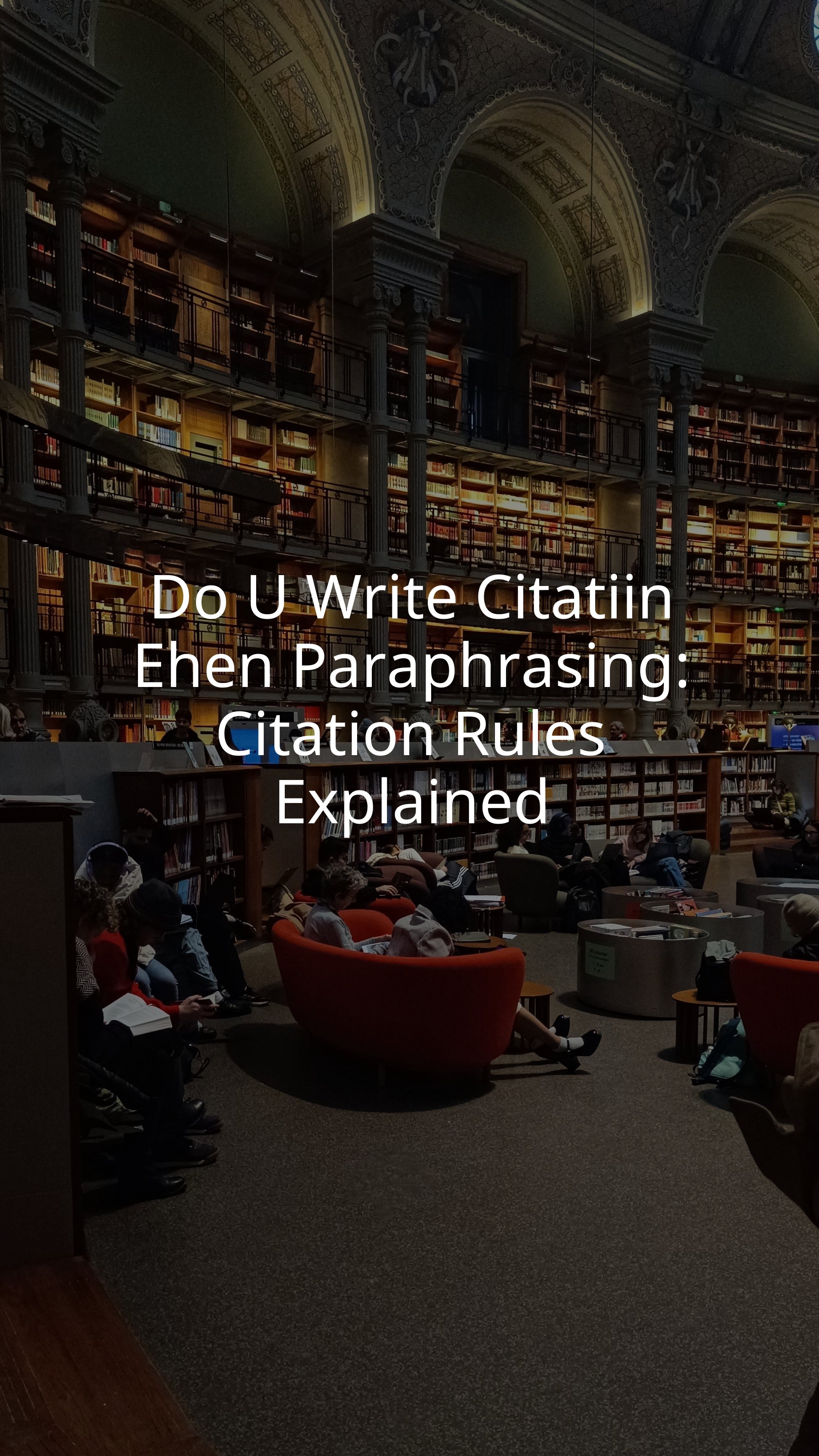Do U Write Citatiin Ehen Paraphrasing: Citation Rules Explained