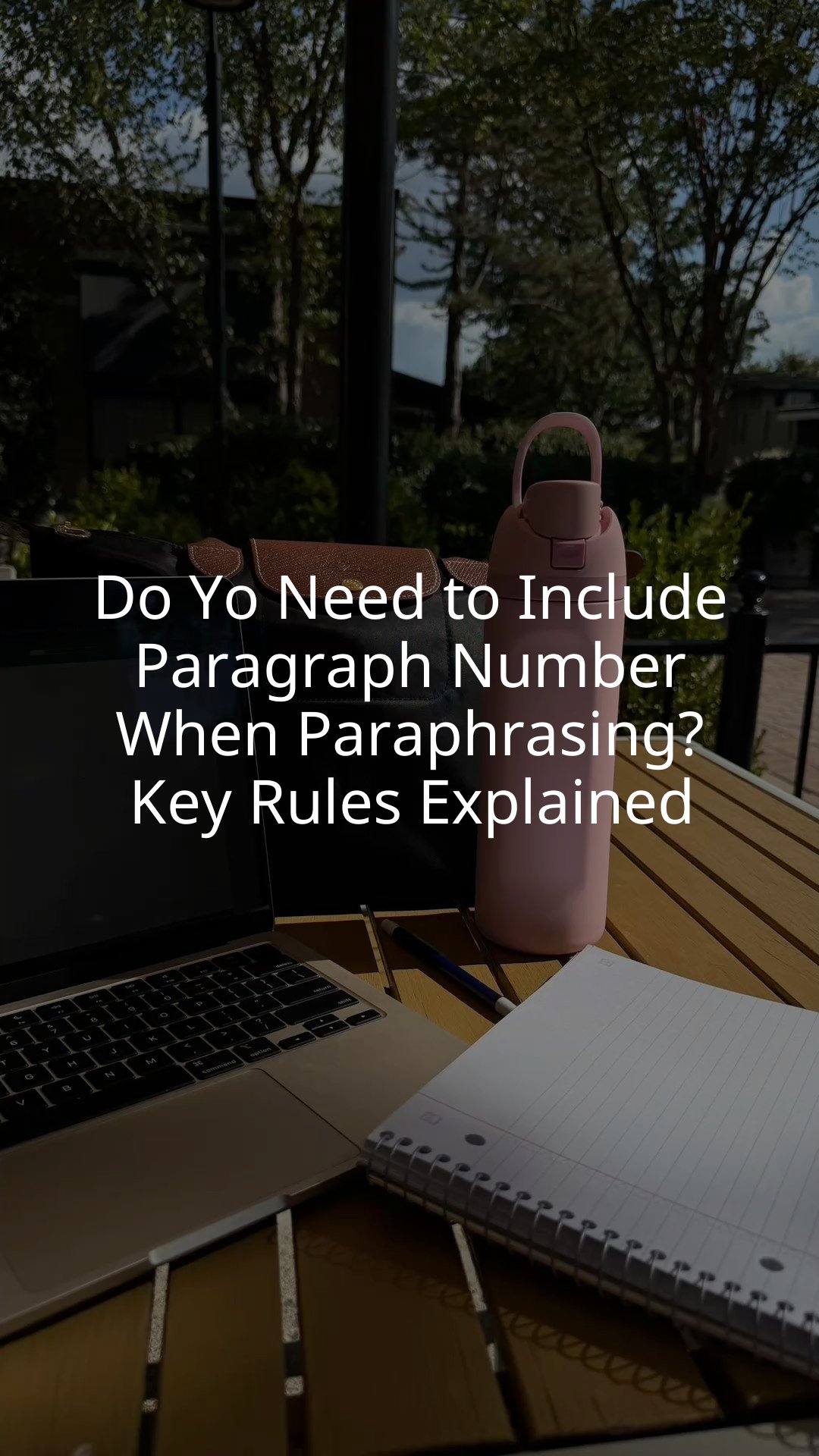 Do Yo Need to Include Paragraph Number When Paraphrasing? Key Rules Explained
