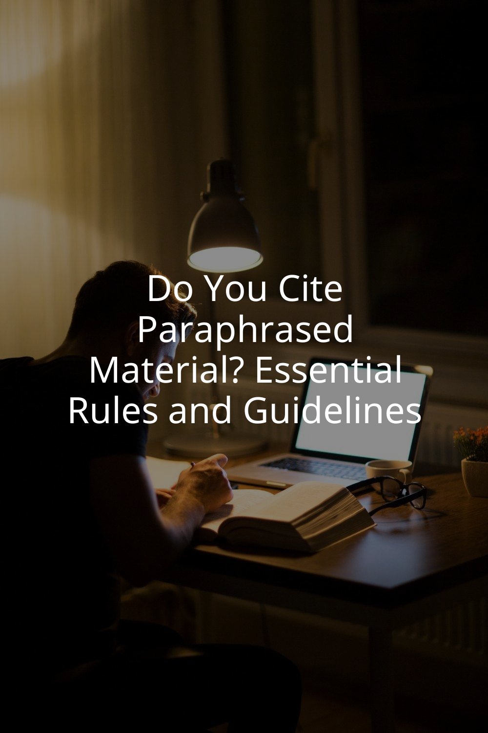 Do You Cite Paraphrased Material? Essential Rules and Guidelines