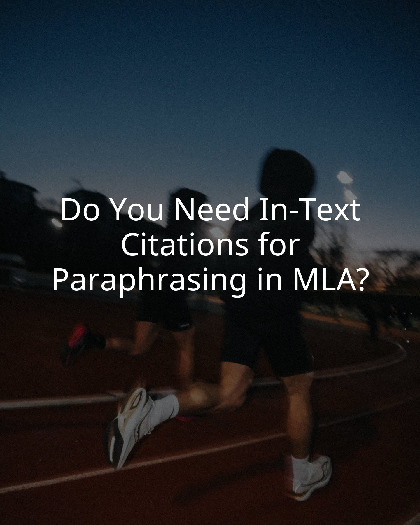 Do You Need In-Text Citations for Paraphrasing in MLA?