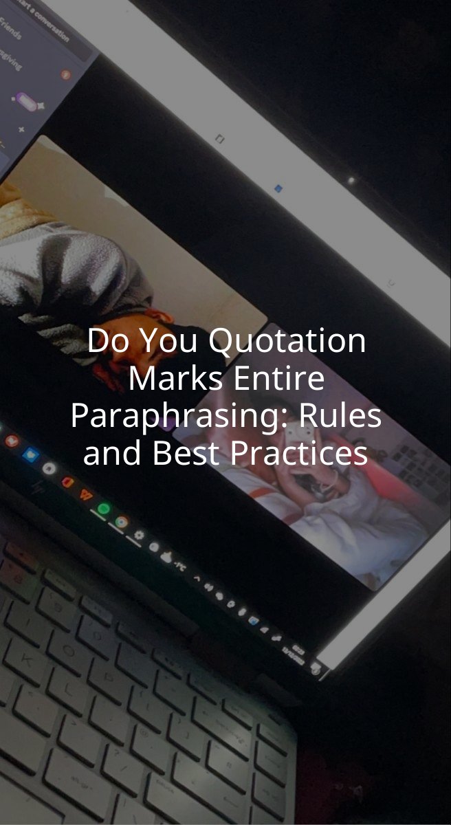 Do You Quotation Marks Entire Paraphrasing: Rules and Best Practices