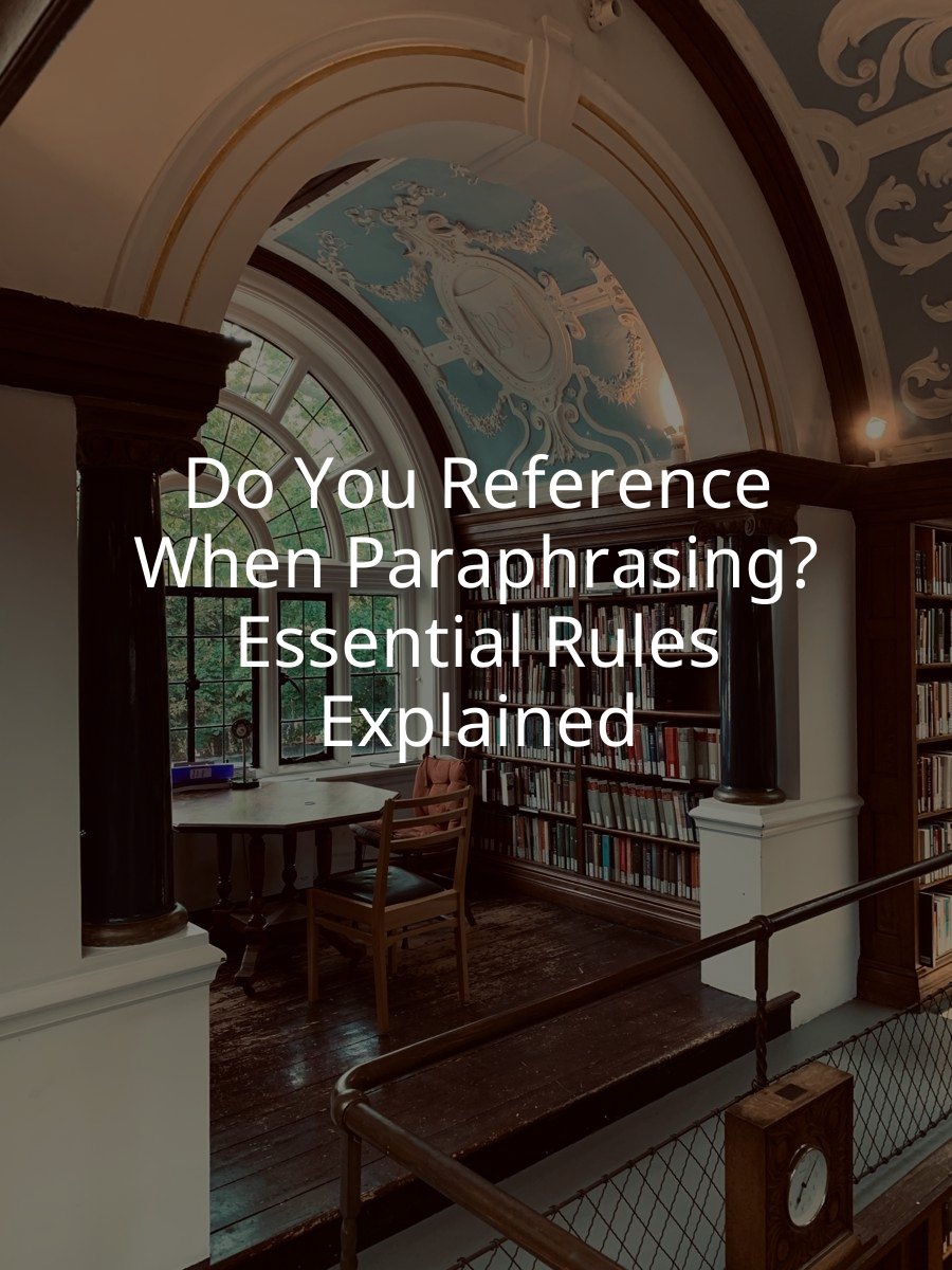 Do You Reference When Paraphrasing? Essential Rules Explained