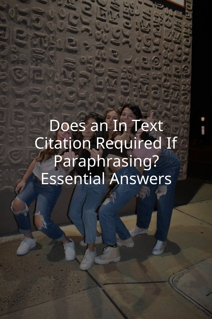 Does an In Text Citation Required If Paraphrasing? Essential Answers