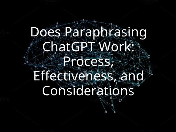 Does Paraphrasing ChatGPT Work: Process, Effectiveness, and Considerations