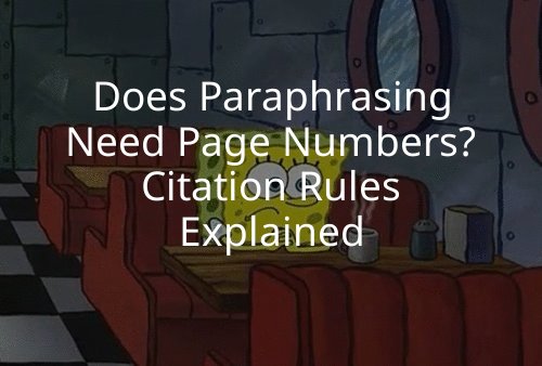 Does Paraphrasing Need Page Numbers? Citation Rules Explained
