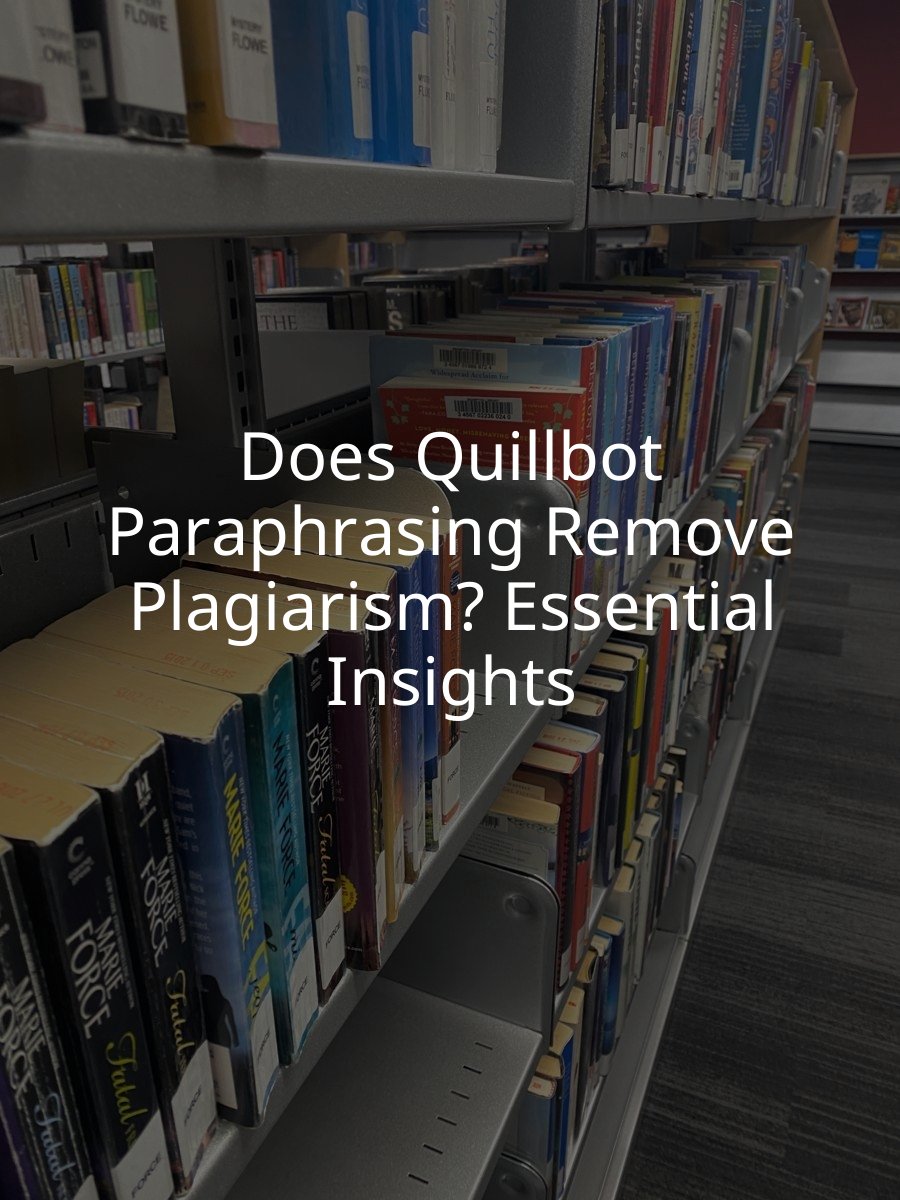 Does Quillbot Paraphrasing Remove Plagiarism? Essential Insights