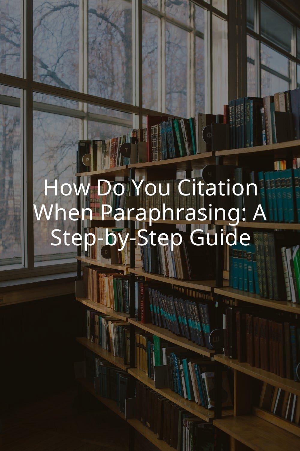 How Do You Citation When Paraphrasing: A Step-by-Step Guide