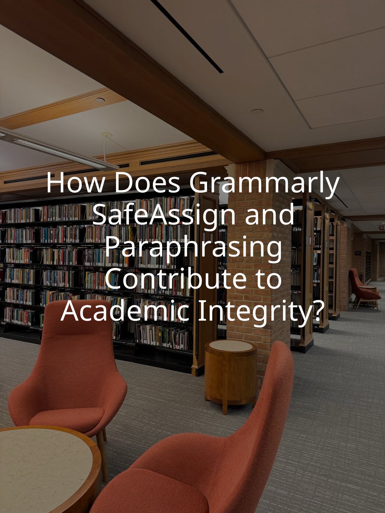 How Does Grammarly SafeAssign and Paraphrasing Contribute to Academic Integrity?