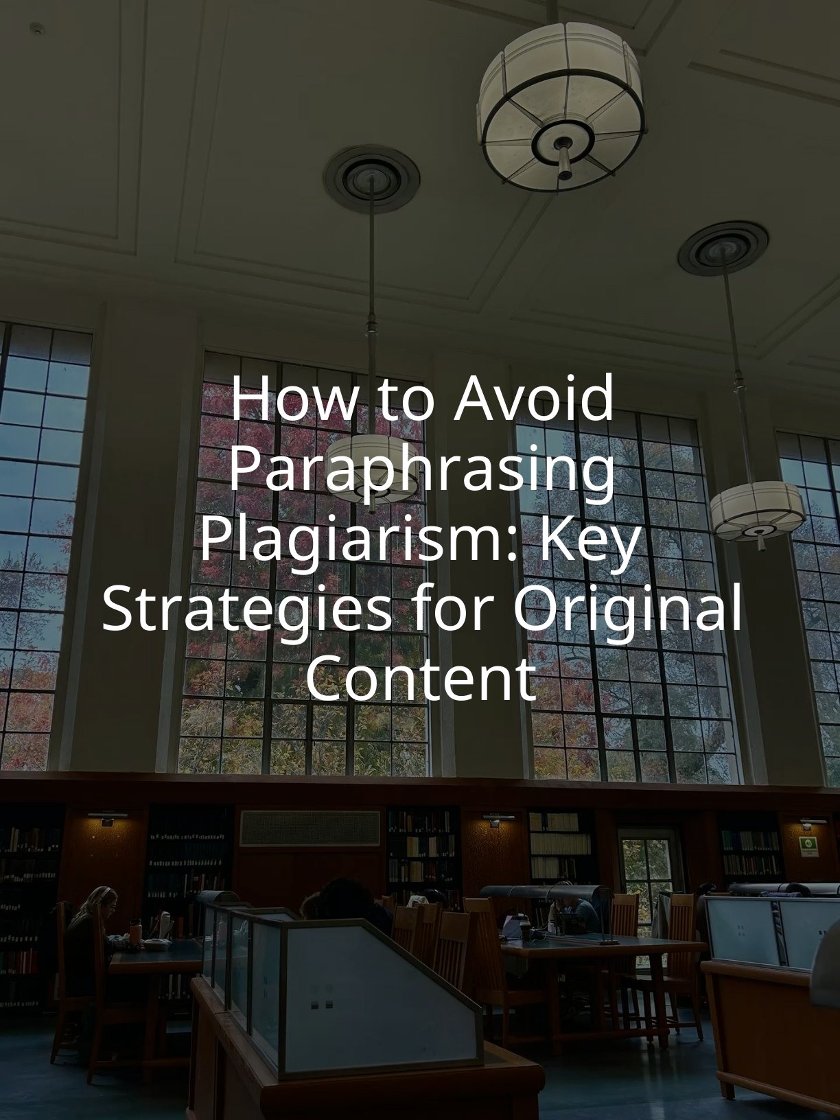 How to Avoid Paraphrasing Plagiarism: Key Strategies for Original Content
