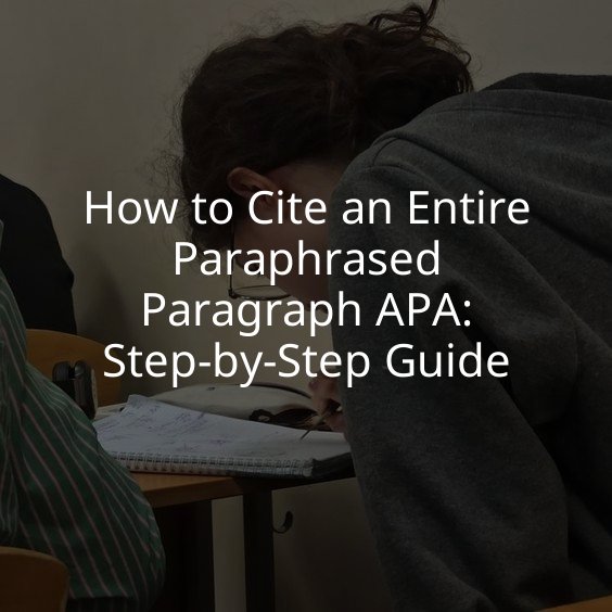 How to Cite an Entire Paraphrased Paragraph APA: Step-by-Step Guide