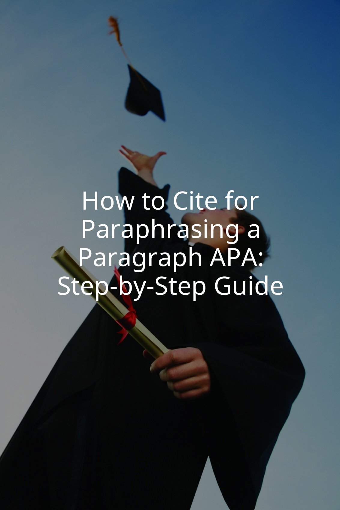 How to Cite for Paraphrasing a Paragraph APA: Step-by-Step Guide