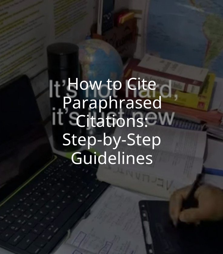 How to Cite Paraphrased Citations: Step-by-Step Guidelines