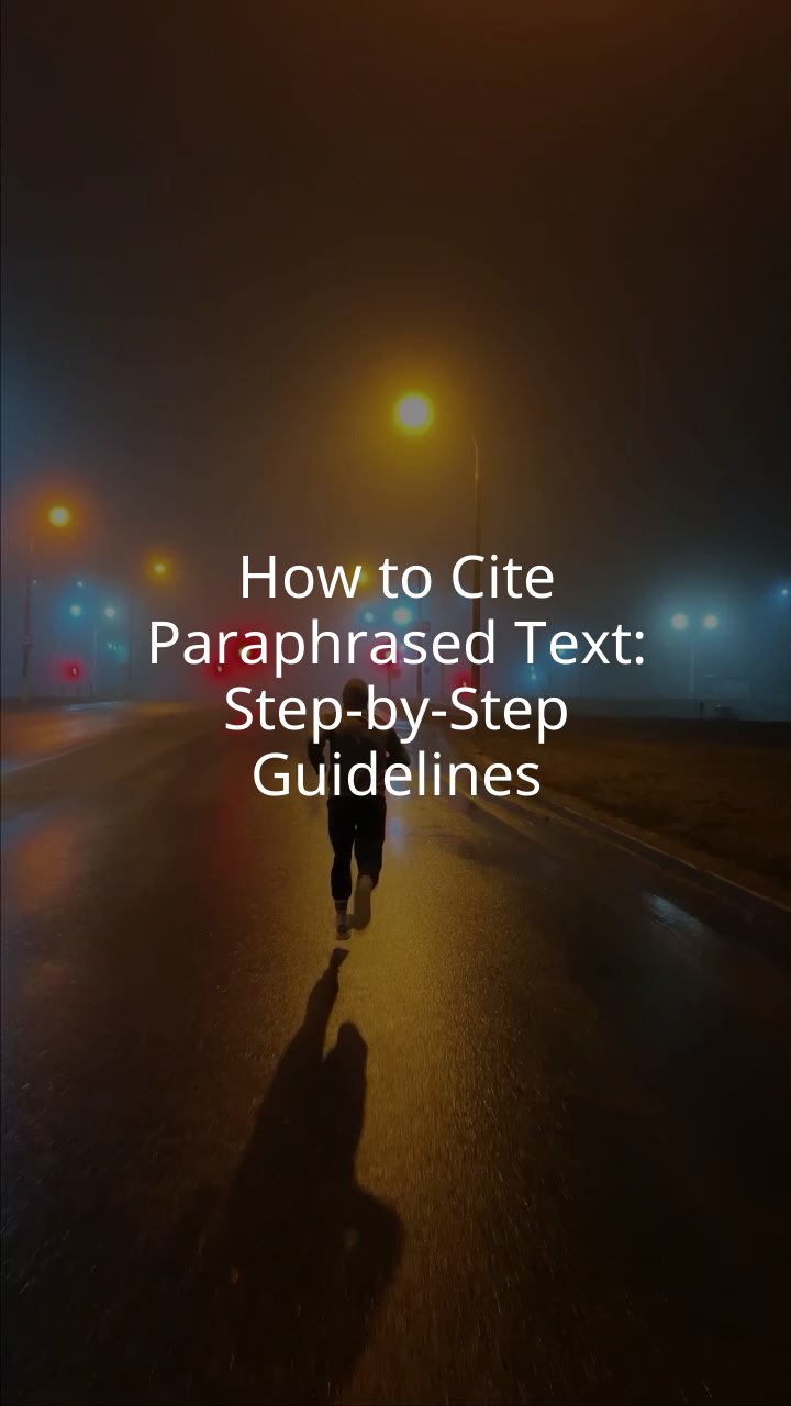 How to Cite Paraphrased Text: Step-by-Step Guidelines