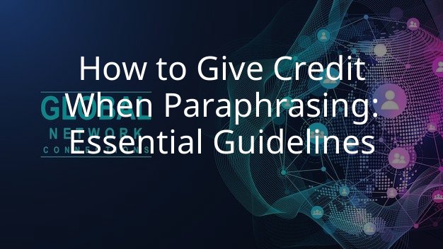 How to Give Credit When Paraphrasing: Essential Guidelines