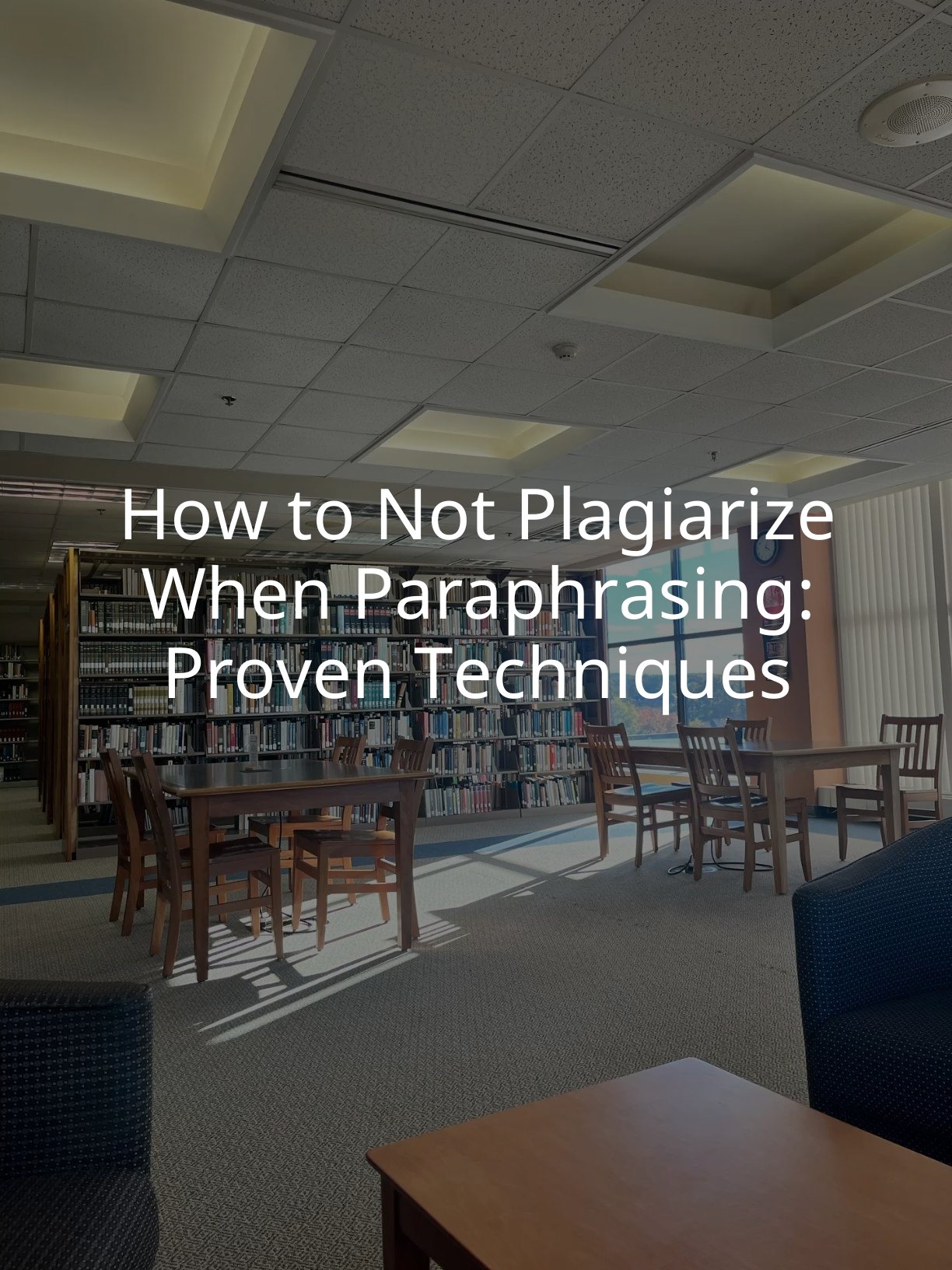 How to Not Plagiarize When Paraphrasing: Proven Techniques