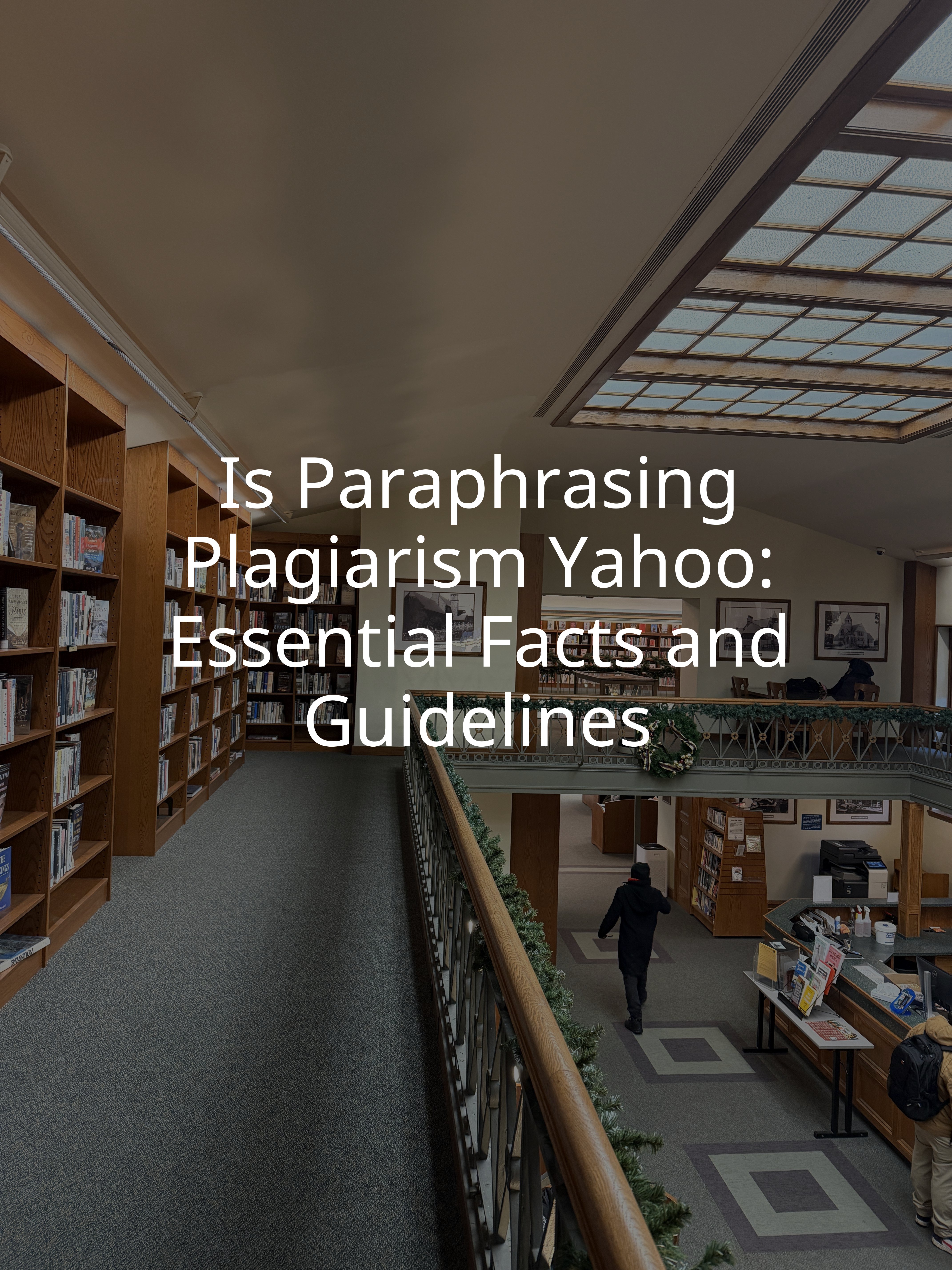 Is Paraphrasing Plagiarism Yahoo: Essential Facts and Guidelines