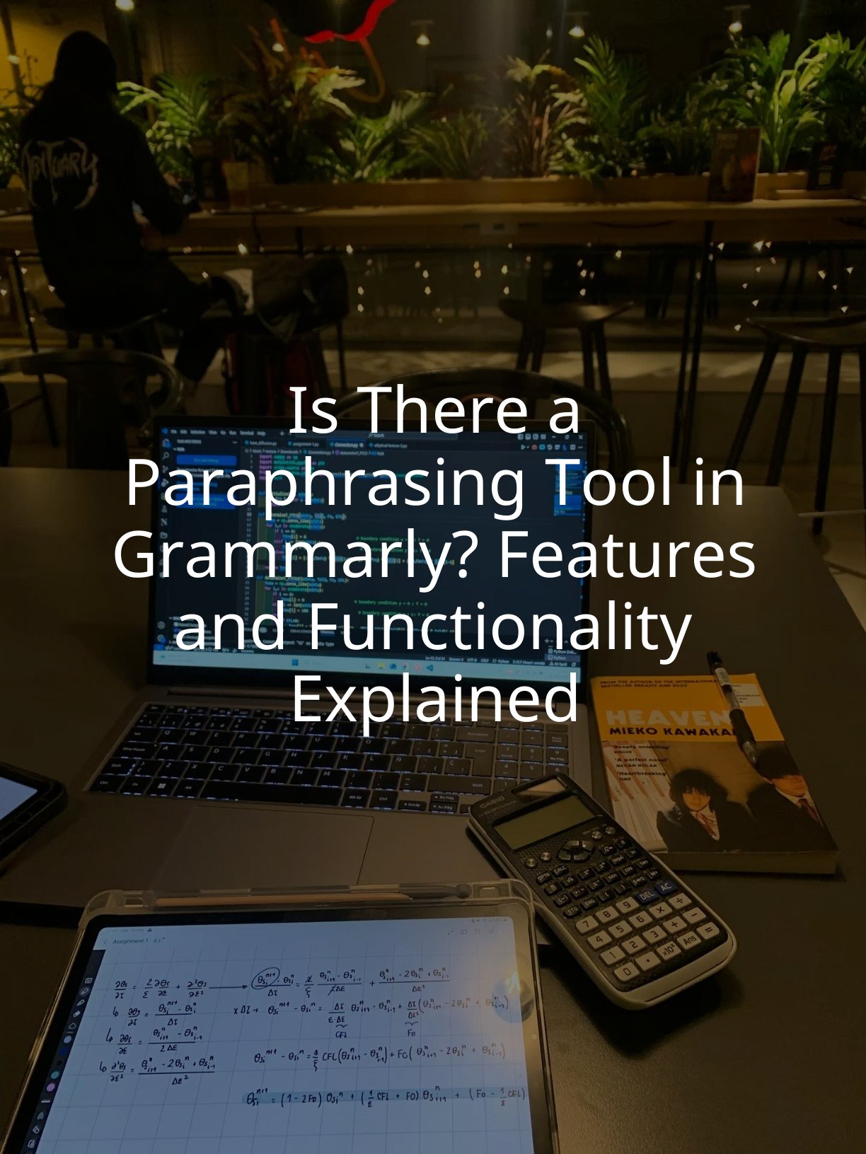 Is There a Paraphrasing Tool in Grammarly? Features and Functionality Explained