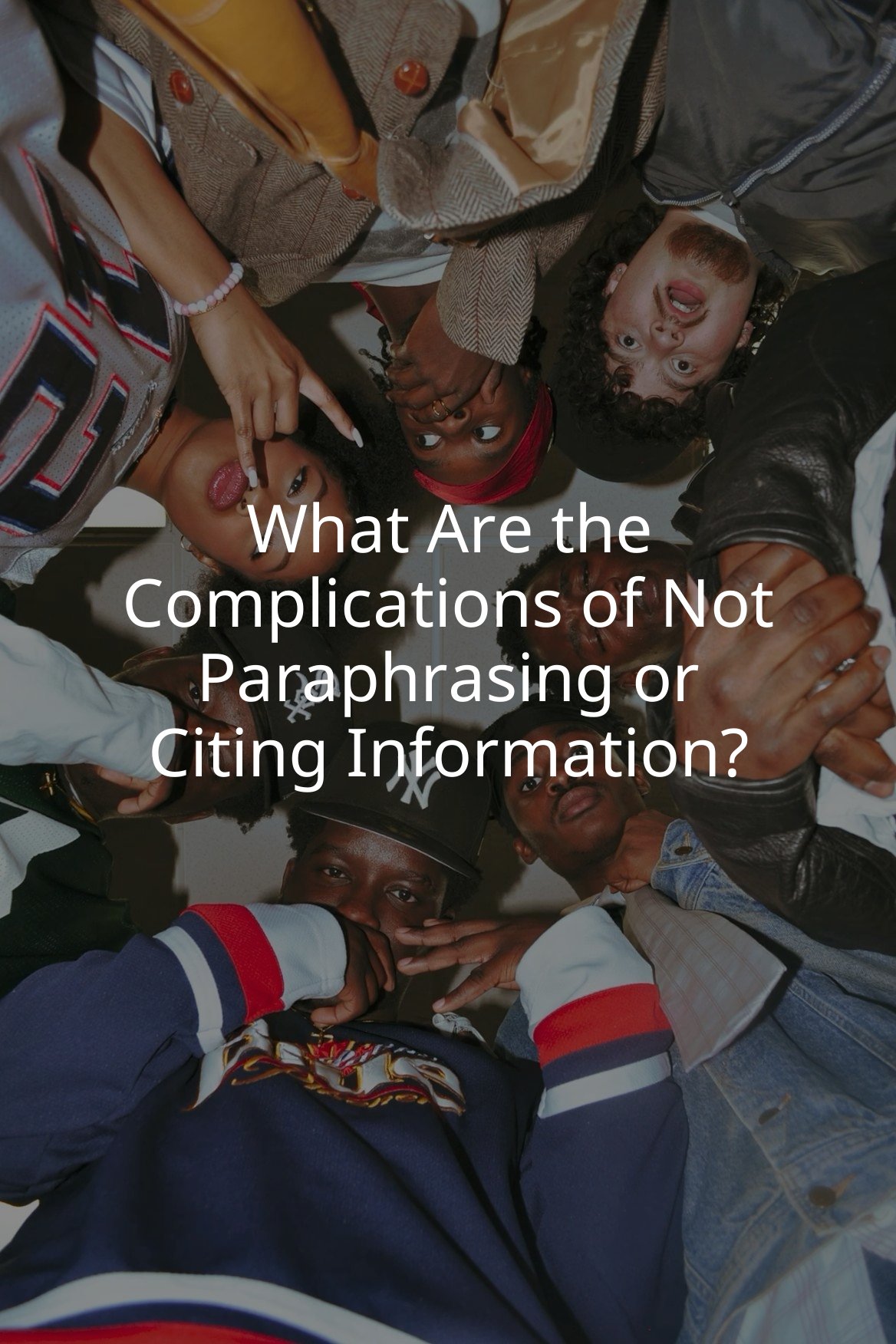 What Are the Complications of Not Paraphrasing or Citing Information?