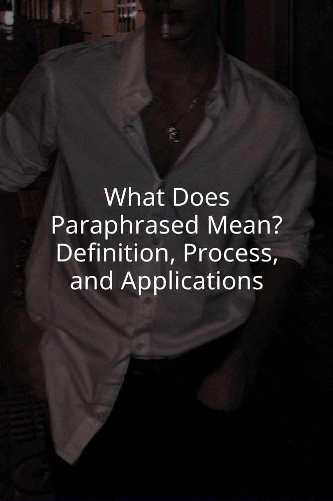 What Does Paraphrased Mean? Definition, Process, and Applications