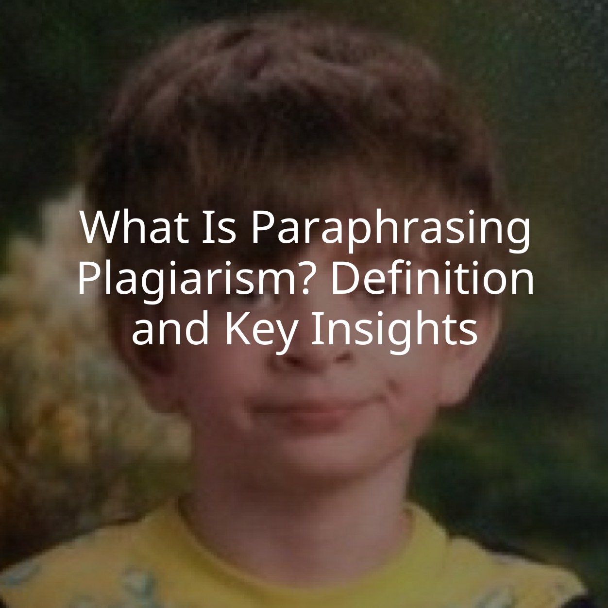 What Is Paraphrasing Plagiarism? Definition and Key Insights