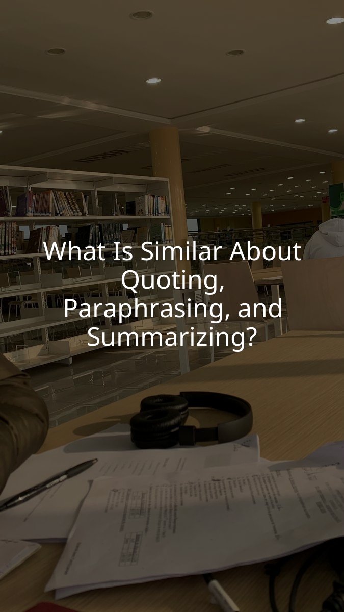 What Is Similar About Quoting, Paraphrasing, and Summarizing?