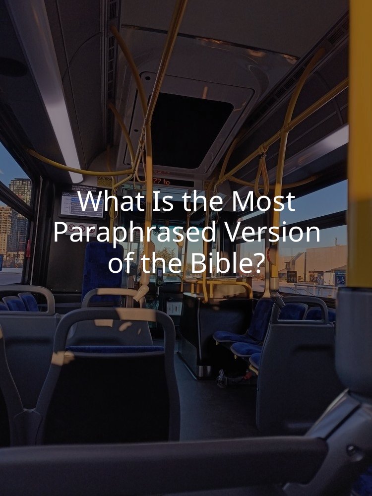 What Is the Most Paraphrased Version of the Bible?
