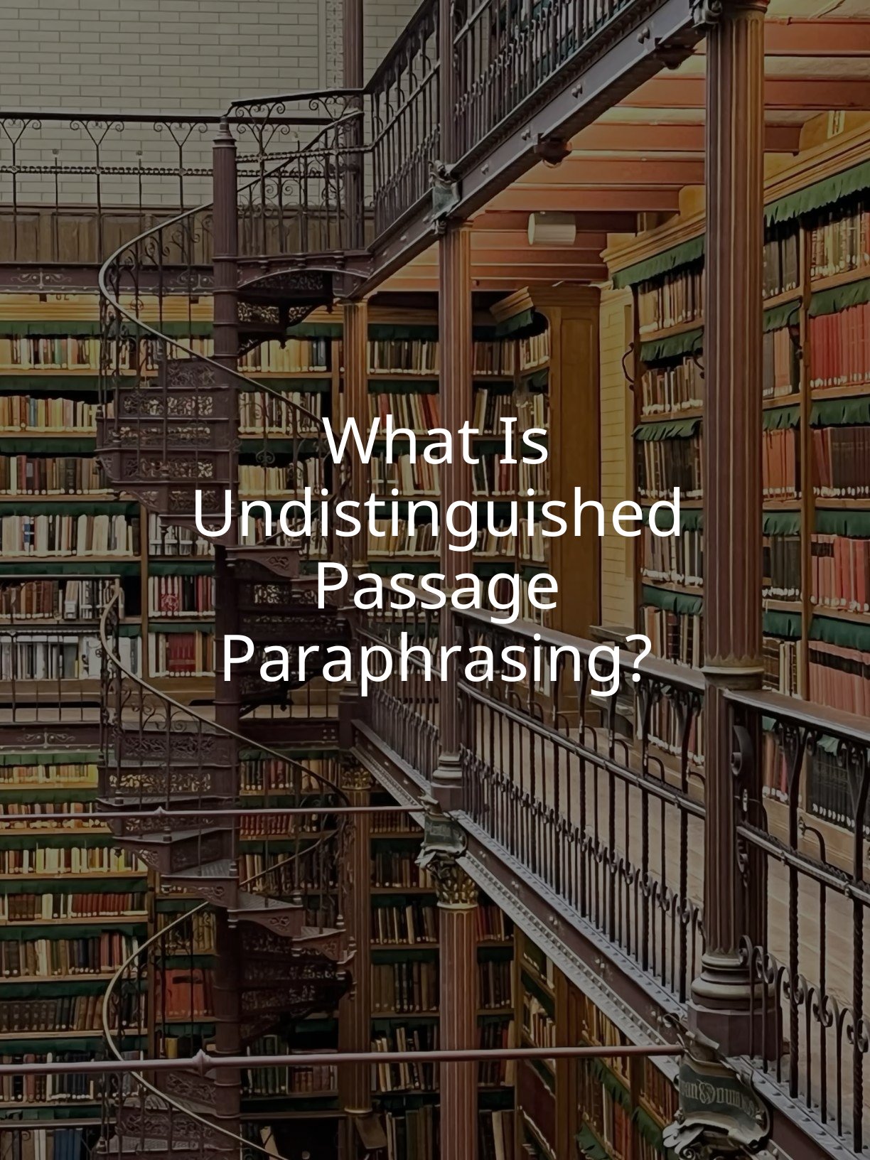 What Is Undistinguished Passage Paraphrasing?