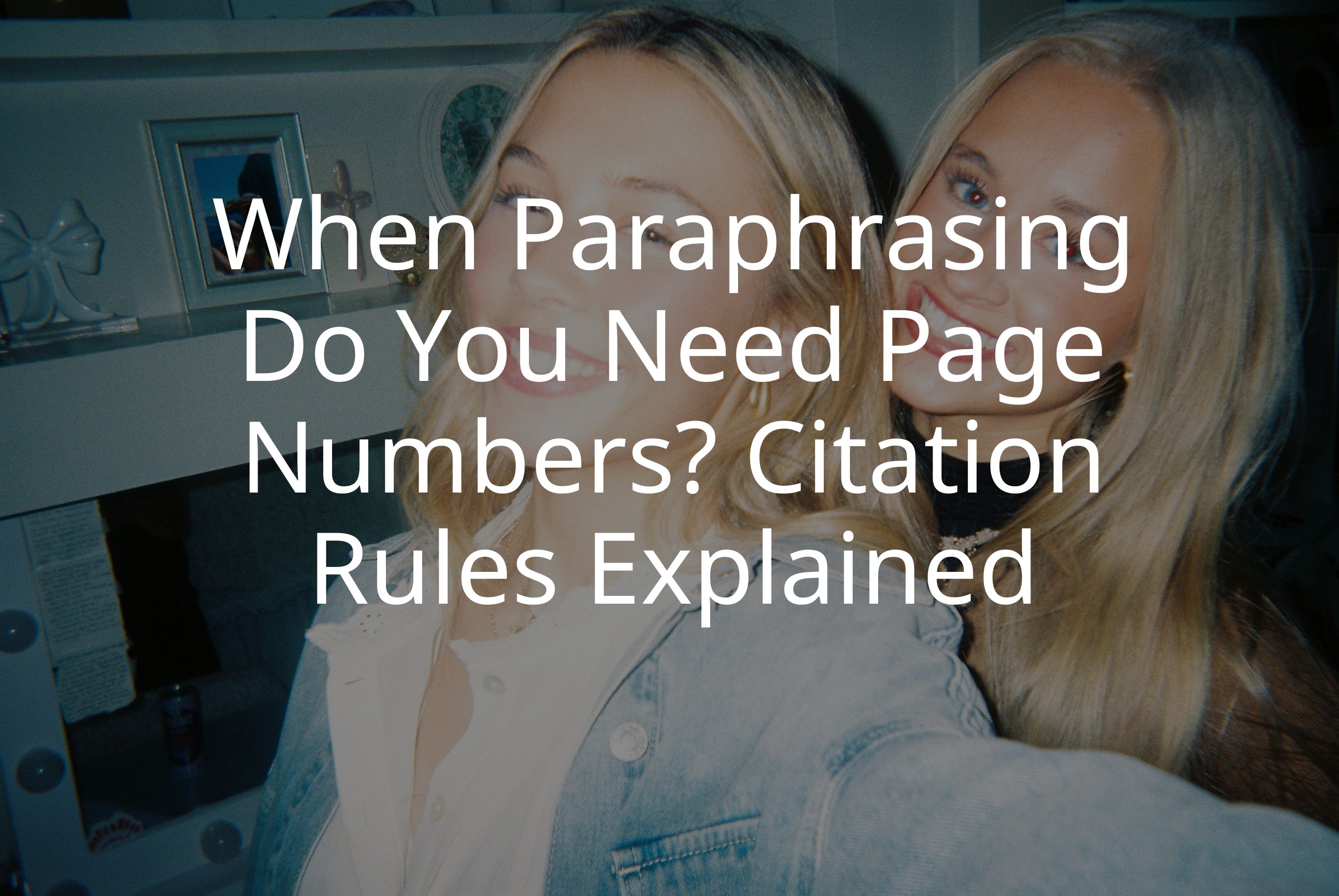 When Paraphrasing Do You Need Page Numbers? Citation Rules Explained