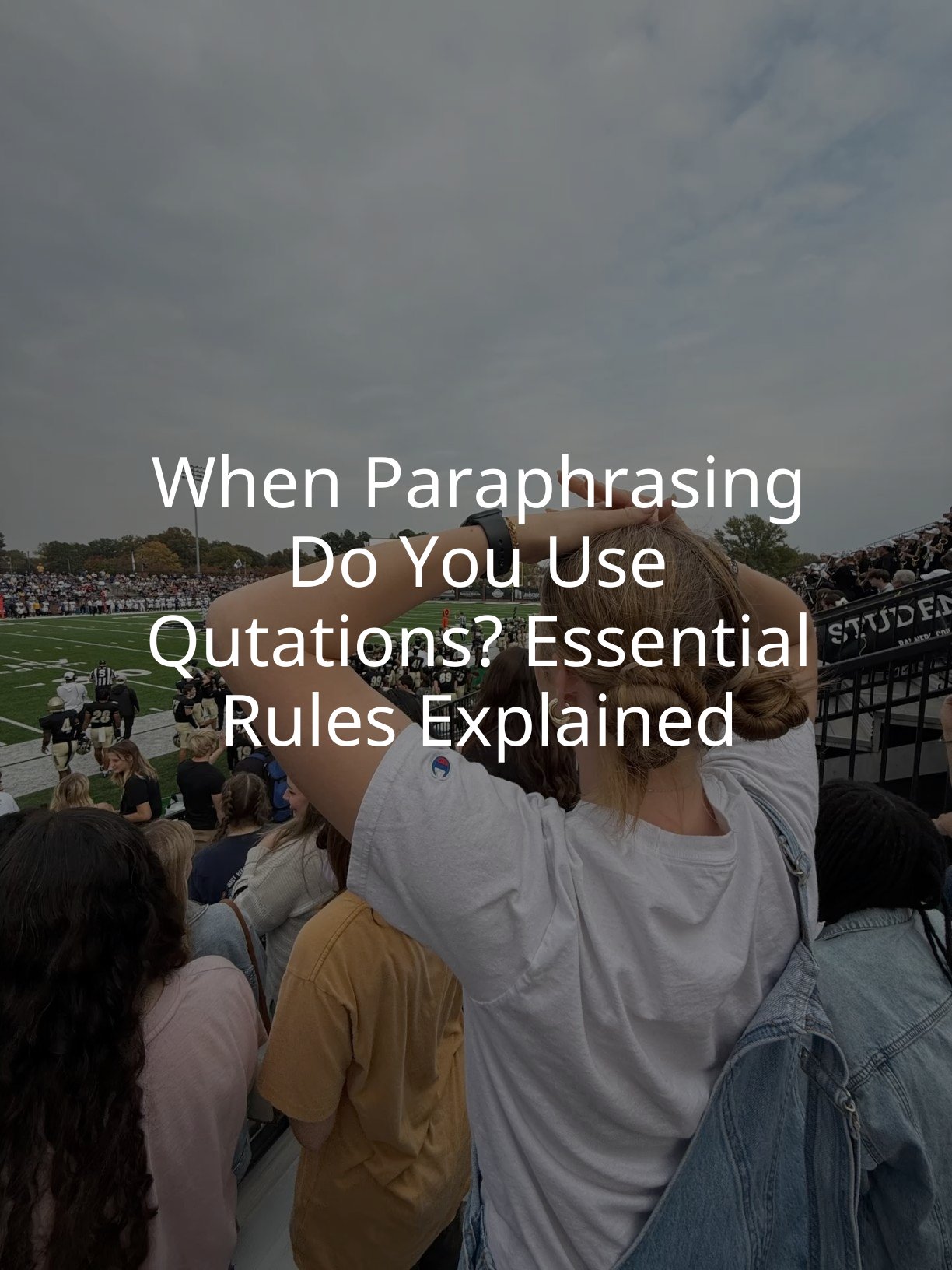 When Paraphrasing Do You Use Qutations? Essential Rules Explained