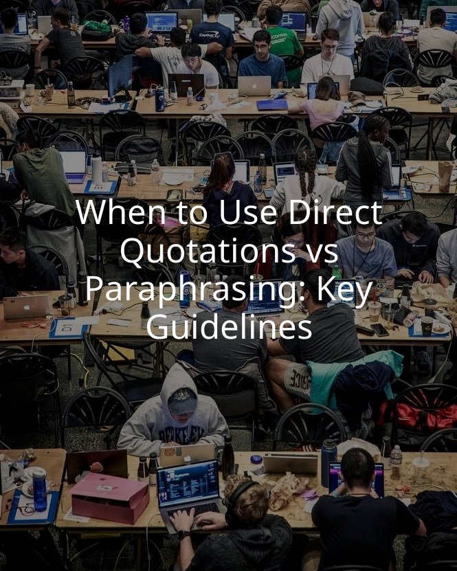 When to Use Direct Quotations vs Paraphrasing: Key Guidelines