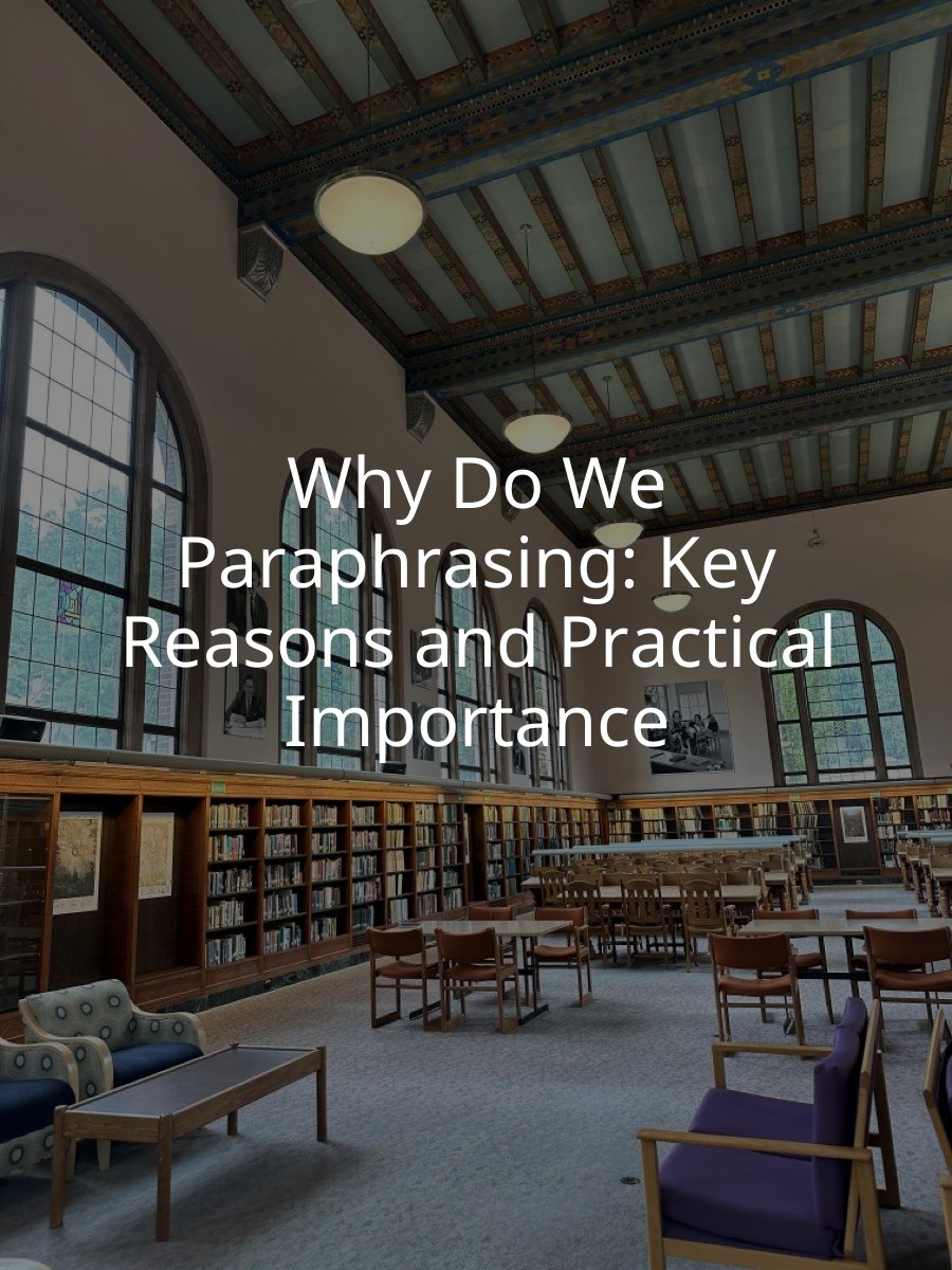 Why Do We Paraphrasing: Key Reasons and Practical Importance