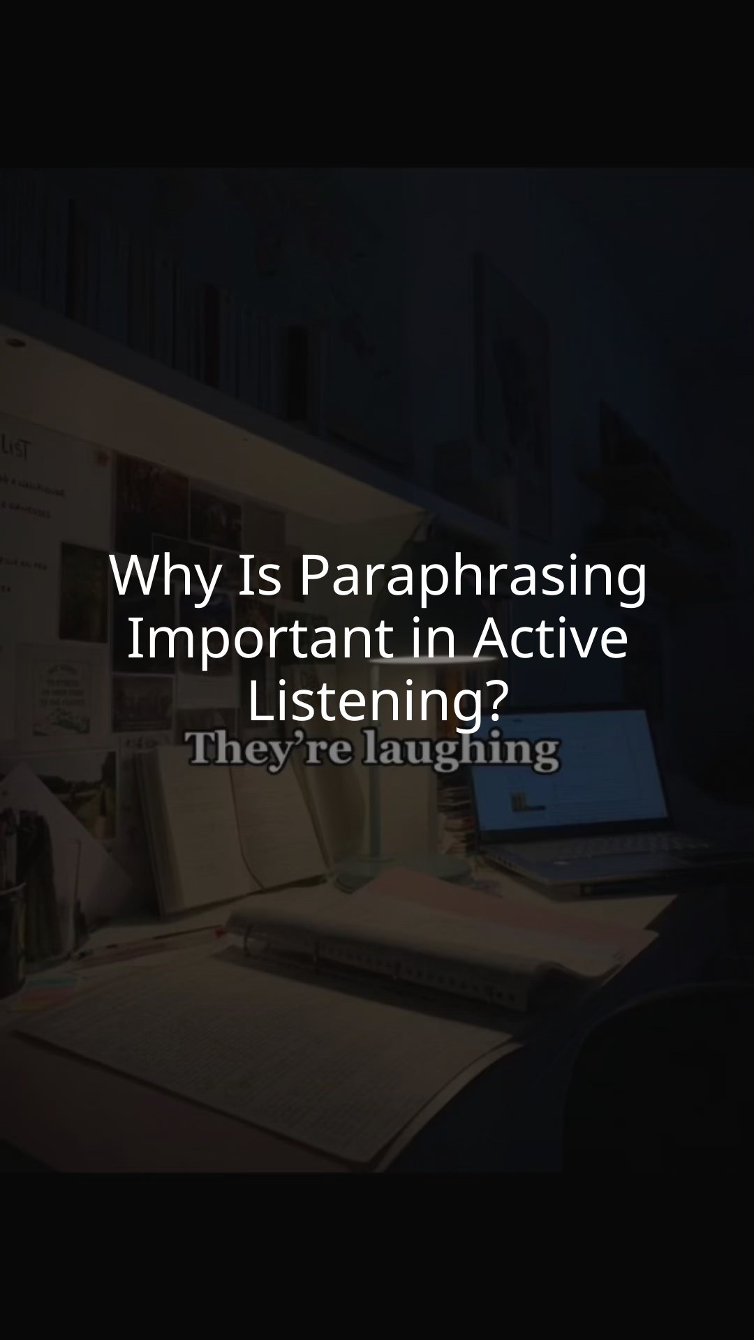 Why Is Paraphrasing Important in Active Listening?
