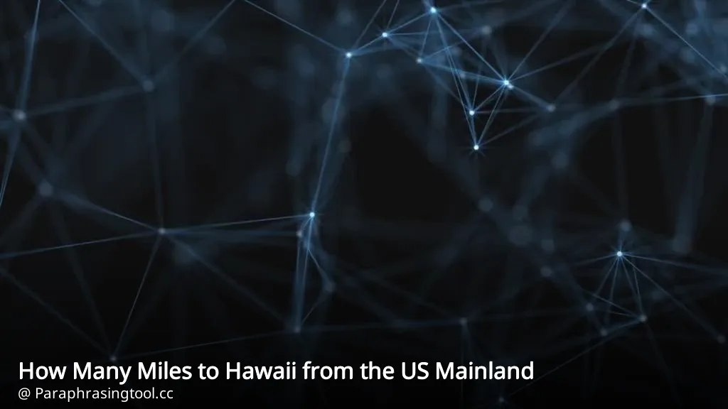 How Many Miles to Hawaii from the US Mainland